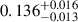 Mathematical equation: $ 0.136^{+0.016}_{-0.013} $