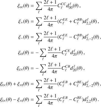 Mathematical equation: $\[\begin{aligned}\xi_{\mathrm{cc}}(\theta) & =\sum_{\ell} \frac{2 \ell+1}{4 \pi} C_{\ell}^{C C} d_{00}^{\ell}(\theta), \\\xi_{+}(\theta) & =\sum_{\ell} \frac{2 \ell+1}{4 \pi}\left(C_{\ell}^{E E}+C_{\ell}^{B B}\right) d_{2,2}^{\ell}(\theta), \\\xi_{-}(\theta) & =\sum_{\ell} \frac{2 \ell+1}{4 \pi}\left(C_{\ell}^{E E}-C_{\ell}^{B B}\right) d_{2,-2}^{\ell}(\theta), \\\xi_{\mathrm{ct}}(\theta) & =-\sum_{\ell} \frac{2 \ell+1}{4 \pi} C_{\ell}^{C E} d_{20}^{\ell}(\theta), \\\xi_{\mathrm{c} \times}(\theta) & =-\sum_{\ell} \frac{2 \ell+1}{4 \pi} C_{\ell}^{C B} d_{20}^{\ell}(\theta), \\\xi_{\mathrm{t} \times}(\theta)+\xi_{\times \mathrm{t}}(\theta) & =\sum_{\ell} \frac{2 \ell+1}{4 \pi}\left(C_{\ell}^{E B}+C_{\ell}^{B E}\right) d_{2,-2}^{\ell}(\theta), \\\xi_{\mathrm{t} \times}(\theta)-\xi_{\times \mathrm{t}}(\theta) & =\sum_{\ell} \frac{2 \ell+1}{4 \pi}\left(C_{\ell}^{E B}-C_{\ell}^{B E}\right) d_{2,2}^{\ell}(\theta).\end{aligned}\]$
