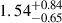 Mathematical equation: $ 1.54^{+0.84}_{-0.65} $