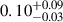 Mathematical equation: $ 0.10^{+0.09}_{-0.03} $