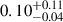 Mathematical equation: $ 0.10^{+0.11}_{-0.04} $