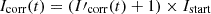 Mathematical equation: $ I_{\rm {corr}}(t) = (I\prime _{\rm {corr}}(t)+1)\times I_{\rm {start}} $