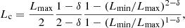 Mathematical equation: $$ \begin{aligned} L_{\rm c} = \frac{L_{\rm max}}{2}\frac{1 - \delta }{2 - \delta }\frac{1 - (L_{\rm min}/L_{\rm max})^{2 - \delta }}{1 - (L_{\rm min}/L_{\rm max})^{1 - \delta }}, \end{aligned} $$