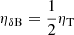 Mathematical equation: $ \eta_{\mathrm{\delta B}} = \frac{1}{2}\eta_{\mathrm{T}} $