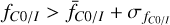 Mathematical equation: $f_{C0/I}> \bar{f}_{C0/I}+\sigma_{f_{C0/I}}$