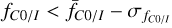 Mathematical equation: $f_{C0/I}<\bar{f}_{C0/I}-\sigma_{f_{C0/I}}$