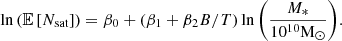 Mathematical equation: $$ \begin{aligned} \ln \left(\mathbb{E} \left[N_{\rm sat}\right]\right) = \beta _{0} + \left(\beta _{1} +\beta _{2}B/T\right)\ln {\left(\frac{M_{*}}{10^{10}\mathrm{M}_{\odot }}\right)}. \end{aligned} $$