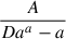Mathematical equation: $ \frac{A}{D a^{a} - a} $