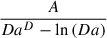 Mathematical equation: $ \frac{A}{D a^{D} - \ln{\left(D a \right)}} $