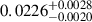 Mathematical equation: $ 0.0226^{+0.0028}_{-0.0020} $