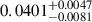 Mathematical equation: $ 0.0401^{+0.0047}_{-0.0081} $