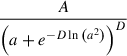 Mathematical equation: $ \frac{A}{\left(a + e^{- D \ln{\left(a^{2} \right)}}\right)^{D}} $