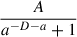 Mathematical equation: $ \frac{A}{a^{- D - a} + 1} $