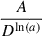 Mathematical equation: $ \frac{A}{D^{\ln(a)}} $