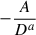 Mathematical equation: $ -\frac{A}{D^a} $