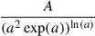 Mathematical equation: $ \frac{A}{(a^2 \exp(a))^{\ln(a)}} $