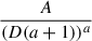 Mathematical equation: $ \frac{A}{(D(a + 1))^a} $