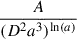 Mathematical equation: $ \frac{A}{(D^2 a^3)^{\ln(a)}} $