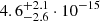 Mathematical equation: $ 4.6^{+2.1}_{-2.6}\cdot10^{-15} $
