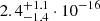 Mathematical equation: $ 2.4^{+1.1}_{-1.4}\cdot10^{-16} $