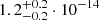 Mathematical equation: $ 1.2^{+0.2}_{-0.2}\cdot10^{-14} $