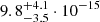 Mathematical equation: $ 9.8^{+4.1}_{-3.5}\cdot10^{-15} $