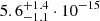 Mathematical equation: $ 5.6^{+1.4}_{-1.1}\cdot10^{-15} $