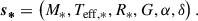 Mathematical equation: $$ \begin{aligned} {\boldsymbol{s}}_{\boldsymbol{*}} = \left(M_*, T_{\mathrm{eff,}*}, R_*, G, \alpha , \delta \right). \end{aligned} $$