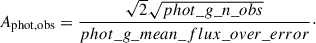 Mathematical equation: $$ \begin{aligned} A_{\mathrm{phot, obs} } = \frac{ \sqrt{2} \sqrt{{phot\_g\_n\_obs}}}{{phot\_g\_mean\_flux\_over\_error}}\cdot \end{aligned} $$