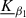 Mathematical equation: $ \underline{K}_{\beta_1} $