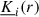 Mathematical equation: $ \underline{K}_i(r) $