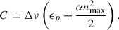 Mathematical equation: $$ \begin{aligned} C&= \Delta \nu \left(\epsilon _p + \frac{\alpha n_{\rm max}^2}{2}\right). \end{aligned} $$