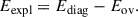 Mathematical equation: $$ \begin{aligned} E_{\rm expl} = E_{\rm diag} - E_{\rm ov}. \end{aligned} $$