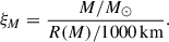 Mathematical equation: $$ \begin{aligned} \xi _{M} = \dfrac{M/M_\odot }{R(M)/1000\, \mathrm{km}}. \end{aligned} $$