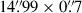 Mathematical equation: $ {{14{{\overset{\prime\prime}{.}}}99}\times {0{{\overset{\prime\prime}{.}}}7}} $