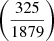 Mathematical equation: $ \left(\frac{325}{1879}\right) $