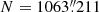 Mathematical equation: $ N = 1063{{\overset{\prime\prime}{.}}}211 $