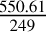 Mathematical equation: $2.2\frac{550.61}{249}$
