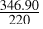 Mathematical equation: $\frac{346.90}{220}$