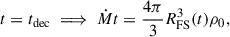 Mathematical equation: $$ \begin{aligned} t=t_{\rm {dec}} \implies \dot{M}t=\frac{4\pi }{3}R_{\rm {FS}}^3(t)\rho _0, \end{aligned} $$