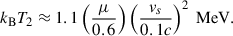Mathematical equation: $ k_\mathrm{{B}} T_2 \approx 1.1 \left(\frac{\mu}{0.6}\right) \left(\frac{v_s}{0.1c}\right)^2 \ \mathrm{MeV}. $
