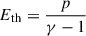 Mathematical equation: $ E_{\mathrm{th}} = \frac{p}{\gamma-1} $
