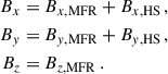 Mathematical equation: $$ \begin{aligned} B_x&=B_{x,\mathrm{MFR}}+B_{x,\mathrm{HS}} \, ,\nonumber \\ B_y&=B_{y,\mathrm{MFR}}+B_{y,\mathrm{HS}} \, , \nonumber \\ B_z&=B_{z,\mathrm{MFR}}\, . \end{aligned} $$