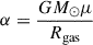 Mathematical equation: $ \alpha= \frac{G M_\odot \mu}{R_{\mathrm{gas}}} $