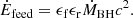 Mathematical equation: $$ \begin{aligned} \dot{E}_{\rm feed} = \epsilon _{\rm f} \epsilon _{\rm r} \dot{M}_{\rm BH} c^2. \end{aligned} $$