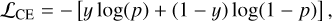 Mathematical equation: \mathcal{L}_{\mathrm{CE}} = -\left[y \log(p) + (1-y)\log(1-p)\right],