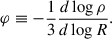 Mathematical equation: $$ \begin{aligned} \varphi \equiv - \frac{1}{3}\frac{d\log \rho }{d\log R}. \end{aligned} $$