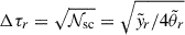 Mathematical equation: $ \Delta \tau_r = \sqrt{\mathcal{N}_{\mathrm{sc}}} = \sqrt{{\tilde y}_r/4{\tilde \theta}_r} $