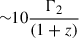 Mathematical equation: $ {\sim} 10 \frac{\Gamma_2}{(1+z)} $