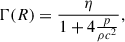 Mathematical equation: $$ \begin{aligned} \Gamma (R) = \frac{\eta }{1+4\frac{p}{\rho c^2}} , \end{aligned} $$
